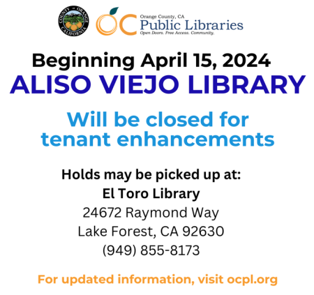 Aliso Viejo Library will be closed for tenant enhancements. Pick up holds at the El Toro Library.