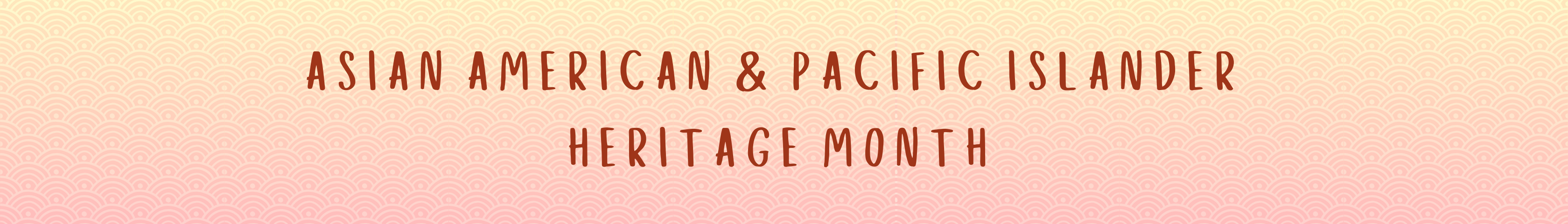 AAPI Heritage Month Temp Banner