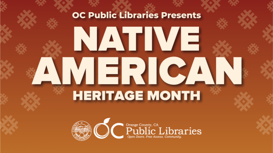 Native American-themed background with text that reads OC Public Libraries Presents Native American Heritage Month