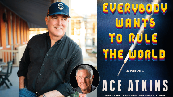 Photo of Author Ace Atkins wearing baseball cap leaning against a railing next to book cover titled "Everybody Wants to Rule the World" and a small photo of author Robert Crais between 