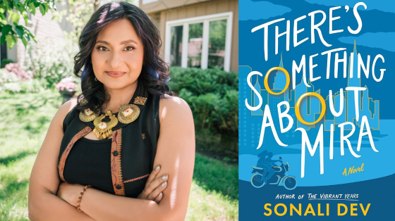 photo of author Sonali Dev next to photo of book cover titled "There's Something About Mira"