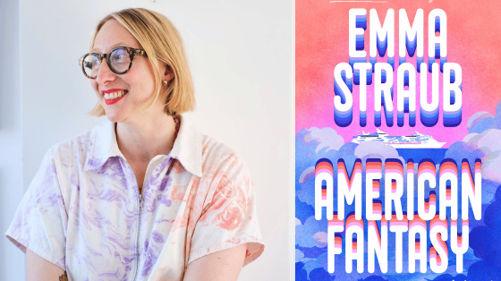 Headshot photo of author Emma Straub next to photo of book cover titled "American Fantasy" depicting illustration of clouds and a cruise ship