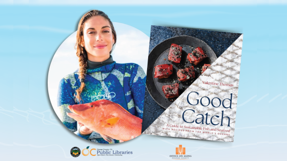 photo of cookbook author holding a fish next to book cover titled Good Catch. logos at bottom: OC Public Libraries, OC Office on Aging.