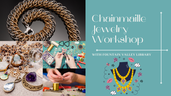 Chainmaille Jewelry Workshop at Fountain Valley Library