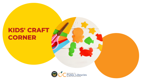 Kids' Craft Corner flyer for Foothill Ranch OC Public Libraries 