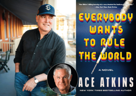 Photo of Author Ace Atkins wearing baseball cap leaning against a railing next to book cover titled "Everybody Wants to Rule the World" and a small photo of author Robert Crais between 